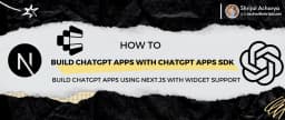 💡How to Build ChatGPT Apps with Widgets using the ChatGPT Apps SDK and Next.js 🥶⚡